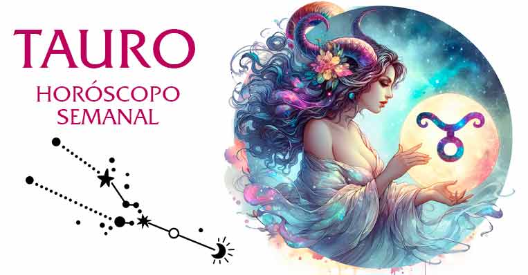 Tauro Horóscopo Semanal