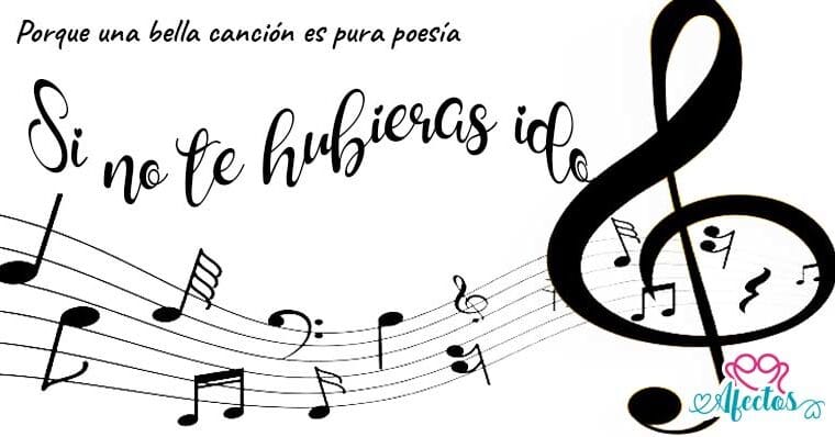 Si no te hubieras ido | letras de canciones en español
