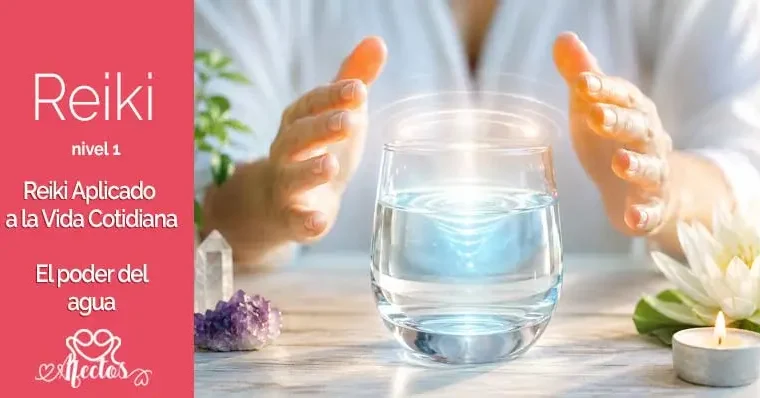 Reiki Aplicado a la Vida Cotidiana – El Poder del Agua